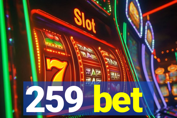 259 bet